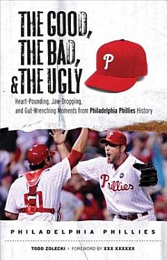 The Good, the Bad, & the Ugly: Philadelphia Phillies