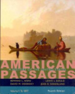 American Passages: A History in the United States, Volume I: To 1877