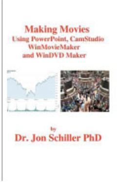 Making Movies Using PowerPoint, CamStudio, WinMovieMaker and WinDVDMaker