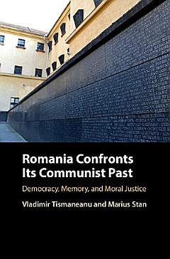 Romania Confronts Its Communist Past