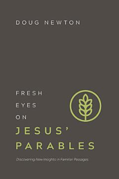 Fresh Eyes on Jesus\' Parables