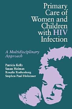 Primary Care of Women and Children with HIV Infection