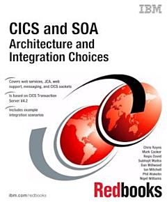 CICS and SOA: Architecture and Integration Choices