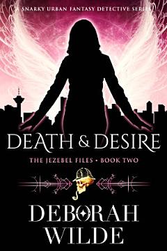 Death & Desire: A Snarky Urban Fantasy Detective Series