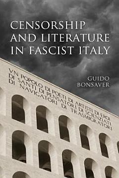 Censorship and Literature in Fascist Italy