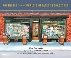 Footnotes from the World\'s Greatest Bookstores