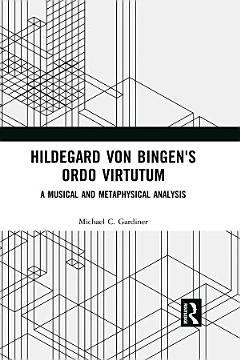 Hildegard von Bingen\'s Ordo Virtutum