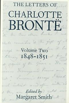 The Letters of Charlotte Brontë: 1848-1851