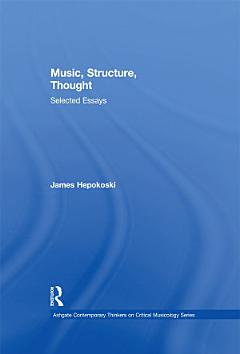 Music, Structure, Thought: Selected Essays