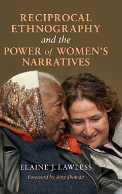 Reciprocal Ethnography and the Power of Women\'s Narratives