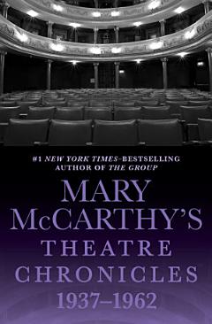 Mary McCarthy\'s Theatre Chronicles, 1937–1962