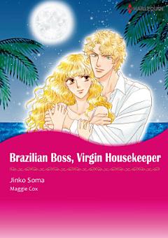 BRAZILIAN BOSS, VIRGIN HOUSEKEEPER