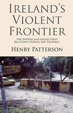 Ireland\'s Violent Frontier