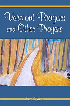 Vermont Prayers and Other Prayers