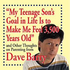 "My Teenage Son\'s Goal in Life Is to Make Me Feel 3,500 Years Old"