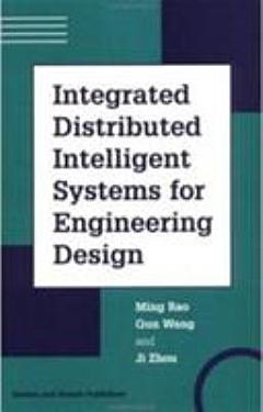 Integrated Distributed Intelligent Systems for Engineering Design