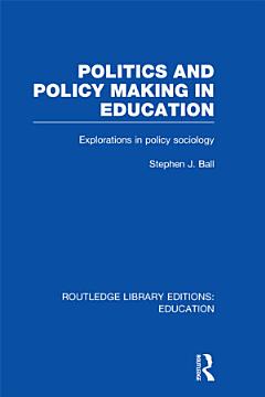 Politics and Policy Making in Education