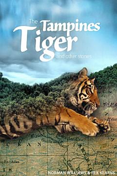 The Tampines Tiger and Other Stories