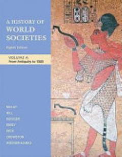 A History of World Societies, Volume A: From Antiquity to 1500