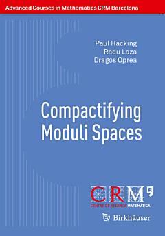 Compactifying Moduli Spaces