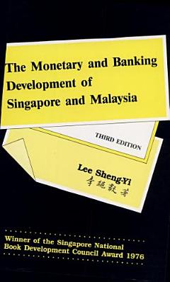 The Monetary and Banking Development of Singapore and Malaysia