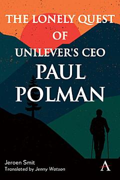 The Lonely Quest of Unilever\'s CEO Paul Polman