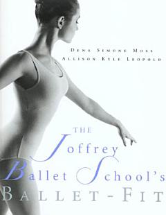 The Joffrey Ballet School\'s Book of Ballet-Fit