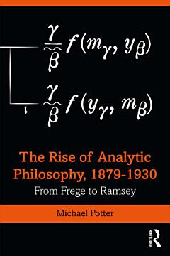 The Rise of Analytic Philosophy, 1879–1930