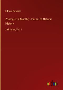 Zoologist: a Monthly Journal of Natural History