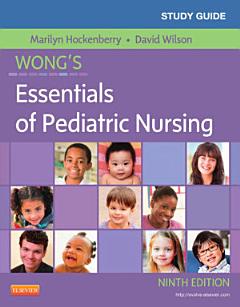 Study Guide for Wong\'s Essentials of Pediatric Nursing