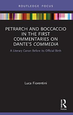 Petrarch and Boccaccio in the First Commentaries on Dante’s Commedia