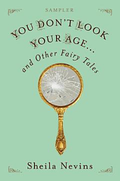 You Don\'t Look Your Age...and Other Fairy Tales Sampler