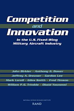 Competition and Innovation in the U.S. Fixed-Wing Military Aircraft Industry