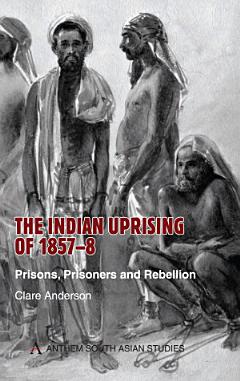 The Indian Uprising of 1857-8