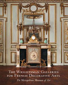 The Wrightsman Galleries for French Decorative Arts, the Metropolitan Museum of Art