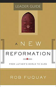 A New Reformation Leader Guide