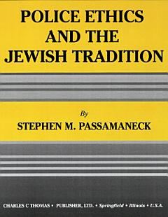 POLICE ETHICS AND THE JEWISH TRADITION