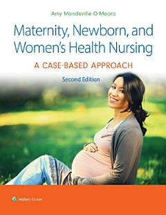 Maternity, Newborn, and Women\'s Health Nursing