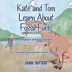 Kate and Tom Learn About Fossil Fuels