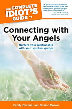 The Complete Idiot\'s Guide to Connecting with Your Angels