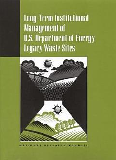 Long-Term Institutional Management of U.S. Department of Energy Legacy Waste Sites