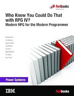 Who Knew You Could Do That with RPG IV? Modern RPG for the Modern Programmer