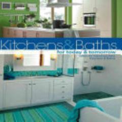 Kitchens & Baths for Today & Tomorrow