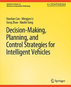 Decision Making, Planning, and Control Strategies for Intelligent Vehicles