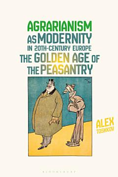 Agrarianism as Modernity in 20th-Century Europe