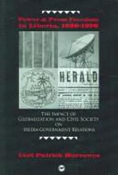 Power and Press Freedom in Liberia, 1830-1970