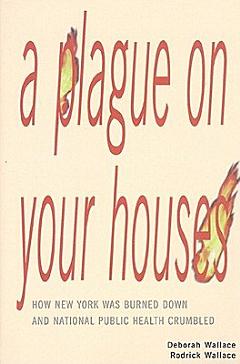 A Plague on Your Houses