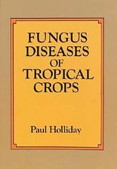 Fungus Diseases of Tropical Crops