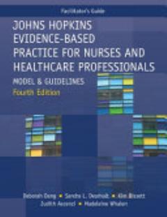 FACILITATOR GUIDE for Johns Hopkins Evidence-Based Practice for Nurses and Healthcare Professionals, Fourth Edition