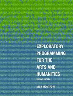 Exploratory Programming for the Arts and Humanities, second edition